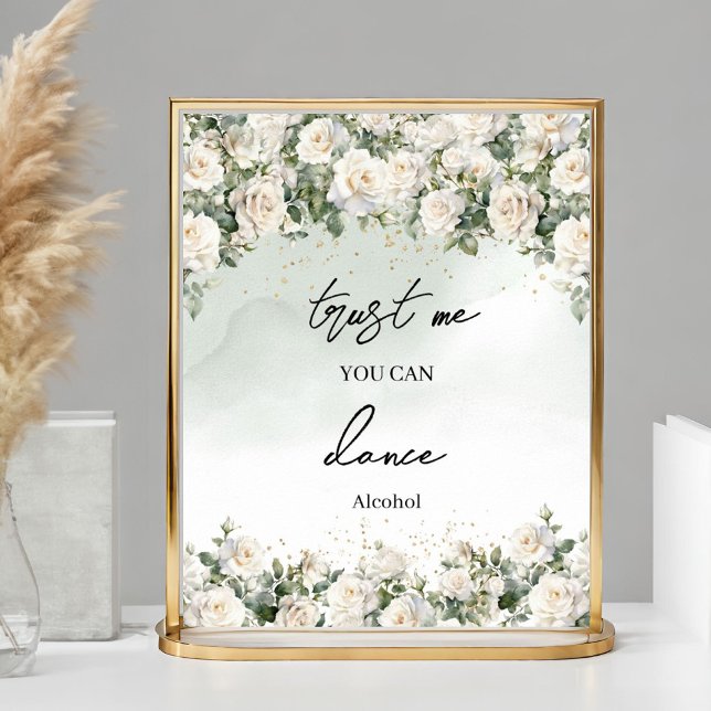 Poster Elegante White Roses Gold Confie em mim você pode  (Romantic white roses Eucalyptus Greenery and Gold  wedding tabletop sign)
