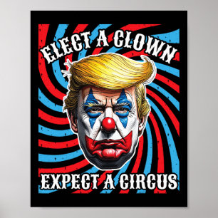 Poster Eleja Um Palhaço Espere Um Circo, Anti Trump