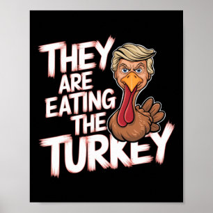 Poster Eles Estão Comendo A Turquia Donald Trump Ação De