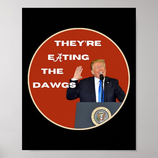 Poster Eles estão comendo os cachorros Dawgs. Votem Trump (Frente)