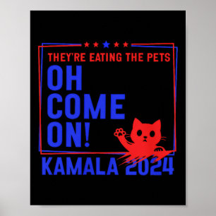Poster Eles Estão Comendo Os Cachorros! Gatos! Animais de