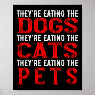 Poster Eles estão comendo os cachorros os gatos os animai
