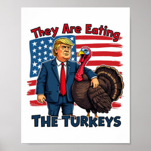 Poster Eles Estão Comendo Os Perus Engraçado Donald Trump