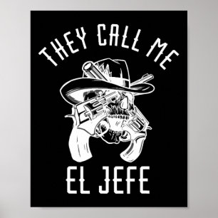 Poster Eles Me Chamam de El Jefe Chef Chefe Mexicano Méxi
