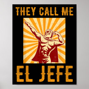 Poster Eles Me Chamam de El Jefe Chefe Arrogante Piada Me