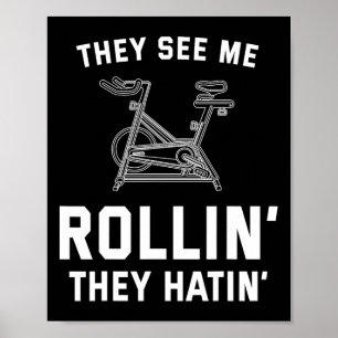 Poster Eles Me Veem Rollin Eles Odeiam O Spin Cl Engraçad