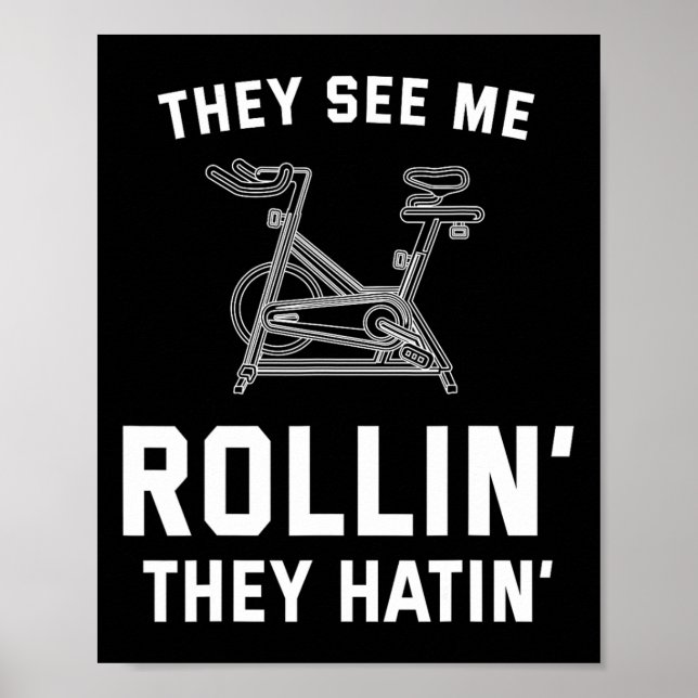 Poster Eles Me Veem Rollin Eles Odeiam O Spin Cl Engraçad (Frente)