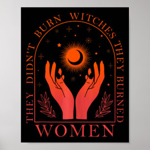 Poster Eles não queimaram bruxas que queimaram mulheres f