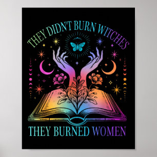 Poster Eles não queimaram bruxas que queimaram mulheres t