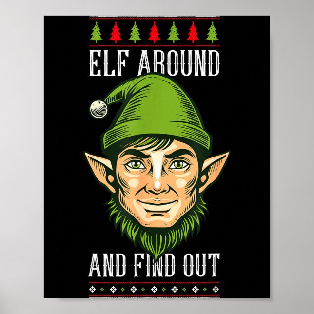 Poster Elf Around And Find Out _ Funny Christmas Holiday  (Frente)