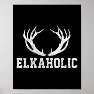 Poster Elk Hunting Elkaholic Antler Funny Elk Hunter Gift