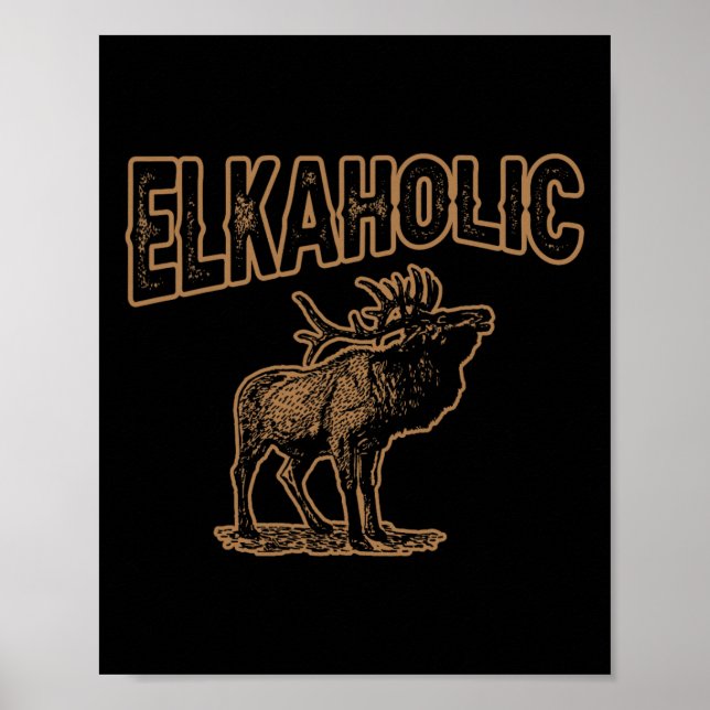 Poster Elkaholic Deer Hunting Moose Hunter Gifts Camping (Frente)