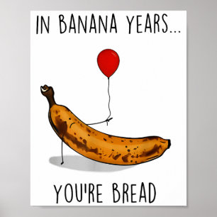 Poster Em Anos de Banana Você É Pão Amante de Banana Engr