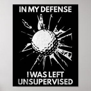 Poster Em Minha Defesa, Eu Fui Deixado Sem Supervisão, O