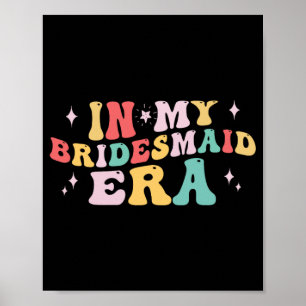 Poster Em Minha Noiva Era Bridesmaid Bachelorette Pa