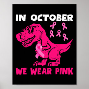 Poster Em outubro Vestimos O Cancer Rosa Trex Dino Ki
