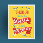 Poster Embora ela seja pequena, ela é poderosa<br><div class="desc">Adicione uma mensagem de positividade e encorajamento à sua parede com este poster. Ela mostra a mensagem,  "Apesar de ela ser pequena,  ela é poderosa" em um estilo escrito à mão em tons de vermelho,  branco e azul,  em um fundo amarelo brilhante.</div>