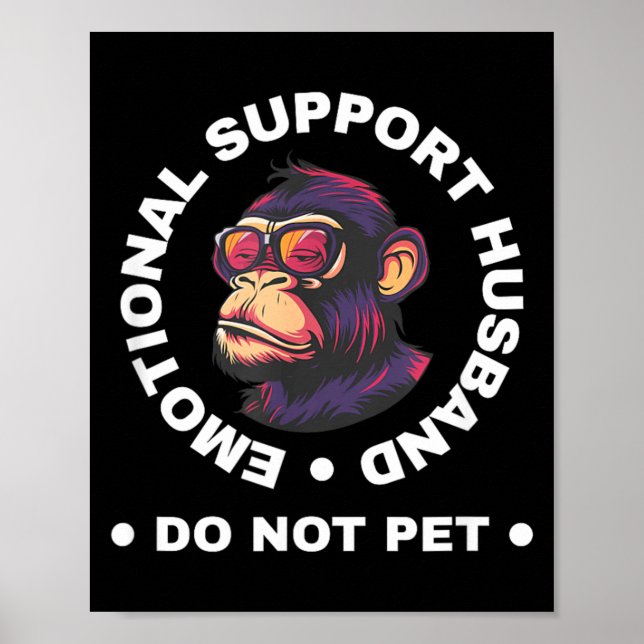 Poster Emotional Support Husband Do Not Pet Monkey Funny (Frente)
