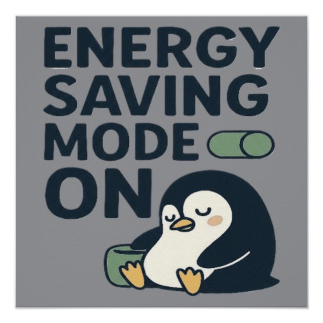 Pôster Energy saving Mode on- Cute penguin design (Frente)