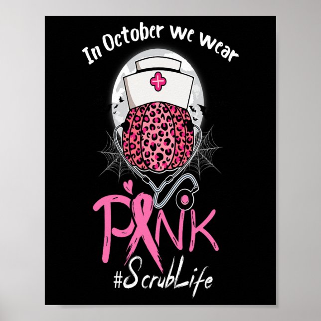 Poster Enfermeira Scrub Life Em Outubro Vestimos Ca Rosa (Frente)