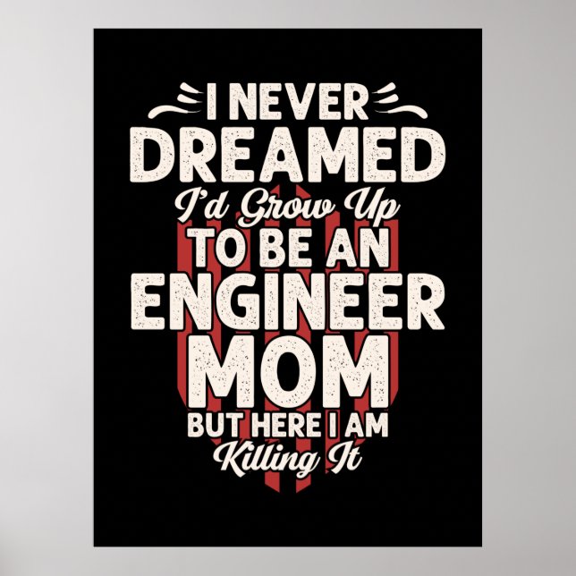 Poster Engenheiro Eu Cresceria Para Ser Uma Mãe Engenheir (Frente)