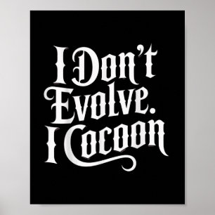 Poster Engraçada citação gótica Eu não evoluo Eu coco o S