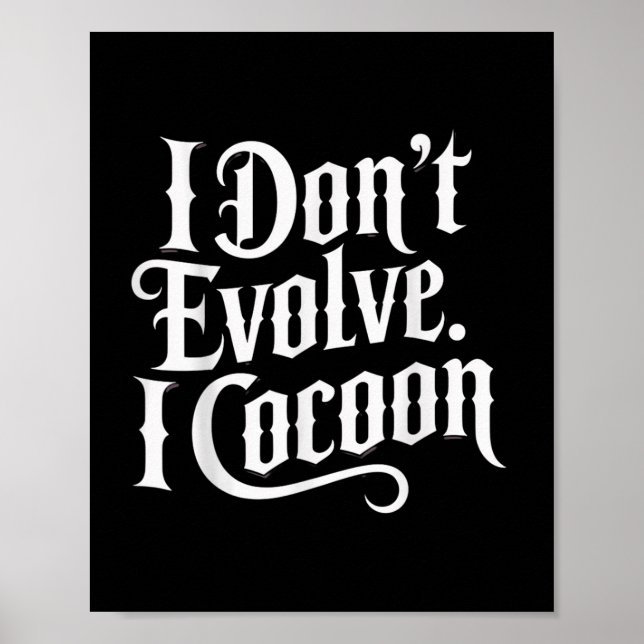 Poster Engraçada citação gótica Eu não evoluo Eu coco o S (Frente)