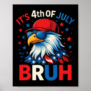 Poster Engraçado 4 de Julho Águia Bruh Americano