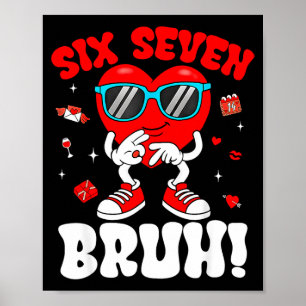Poster Engraçado 6 7 Meme 67 Seis Sete Bruh Coração do Di