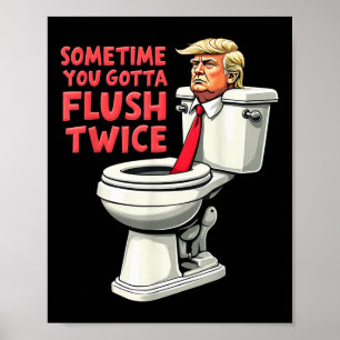 Poster Engraçado Anti Trump Às Vezes Você Tem Que Lavar D