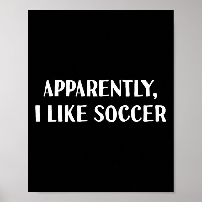 Poster Engraçado Aparentemente, eu gosto de futebol  (Frente)