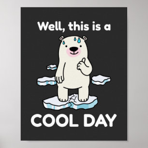 Poster Engraçado Aquecimento Global Este É Um Dia Legal D