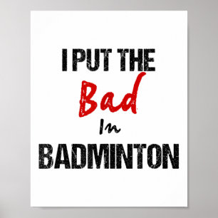 Poster Engraçado Badminton Racket Sport Eu Pus Mal Em Bad
