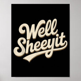Poster Engraçado Bem Sheeyit Sarcasmo Humor Citação Homen