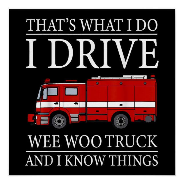 Pôster Engraçado Bombeiro É isso que eu faço, eu dirijo W (Frente)