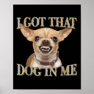 Poster Engraçado Cachorro Chihuahua Amantes Eu Tenho Aque