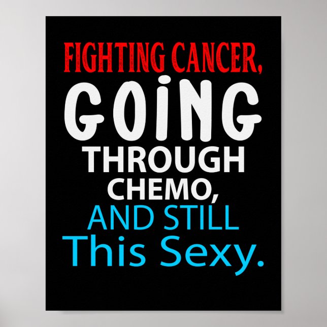 Poster Engraçado Cancer Fighting Inspirational Quote Chem (Frente)