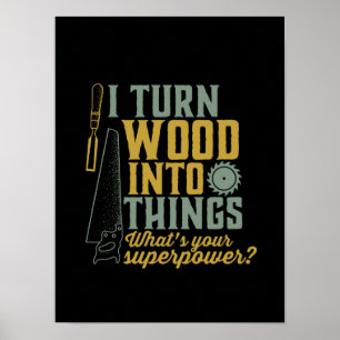 Poster Engraçado Carpinteiro Woodworker Eu Transformo Ma