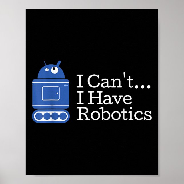 Poster Engraçado Citação Que Não Posso Ter Robótica Robót (Frente)