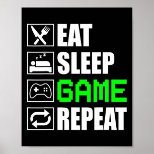 Poster Engraçado Comer Jogo De Sono Repetir Para Videos g