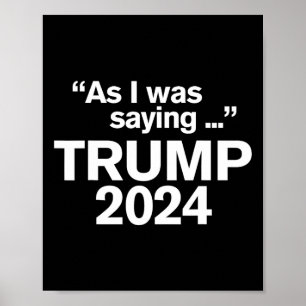 Poster Engraçado Como Eu Estava Dizendo Trump 2024 Para P