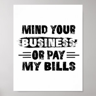 Poster Engraçado, Cuide Da Sua Empresa Ou Pague As Minhas