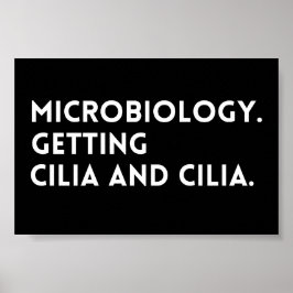 Poster Engraçado Dizer Microbiologia Pegando Cilia E Cili