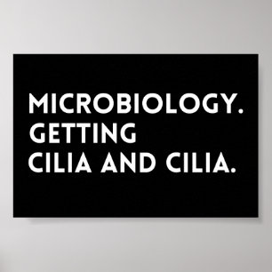 Poster Engraçado Dizer Microbiologia Pegando Cilia E Cili
