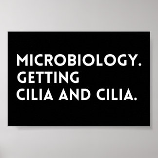 Poster Engraçado Dizer Microbiologia Pegando Cilia E Cili