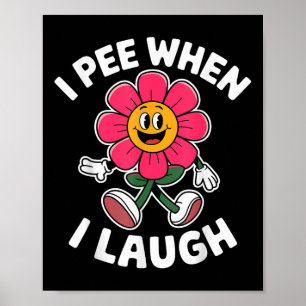 Poster Engraçado Dizer Que Eu Peço Quando Eu Ri De Flor D