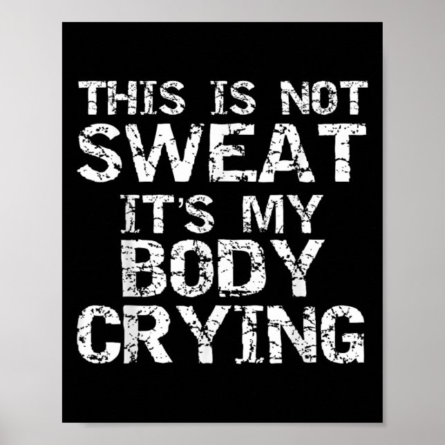Poster Engraçado Dizer Que Não É Suor, É Meu Corpo. (Frente)