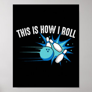 Poster Engraçado É assim que eu jogo Presente de boliche
