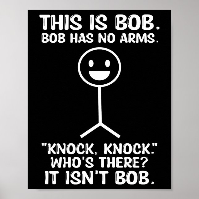Poster Engraçado Este É Bob, Bob Não Tem Braços Knock (Frente)