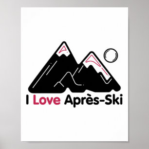 Poster Engraçado Eu Adoro Apres Ski - Excelente Neve Pass